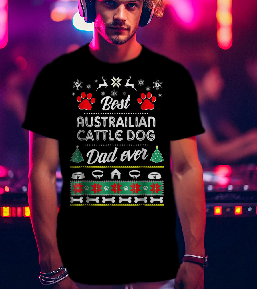Best Australian Cattle Dog Dad Ever Holiday T-Shirt