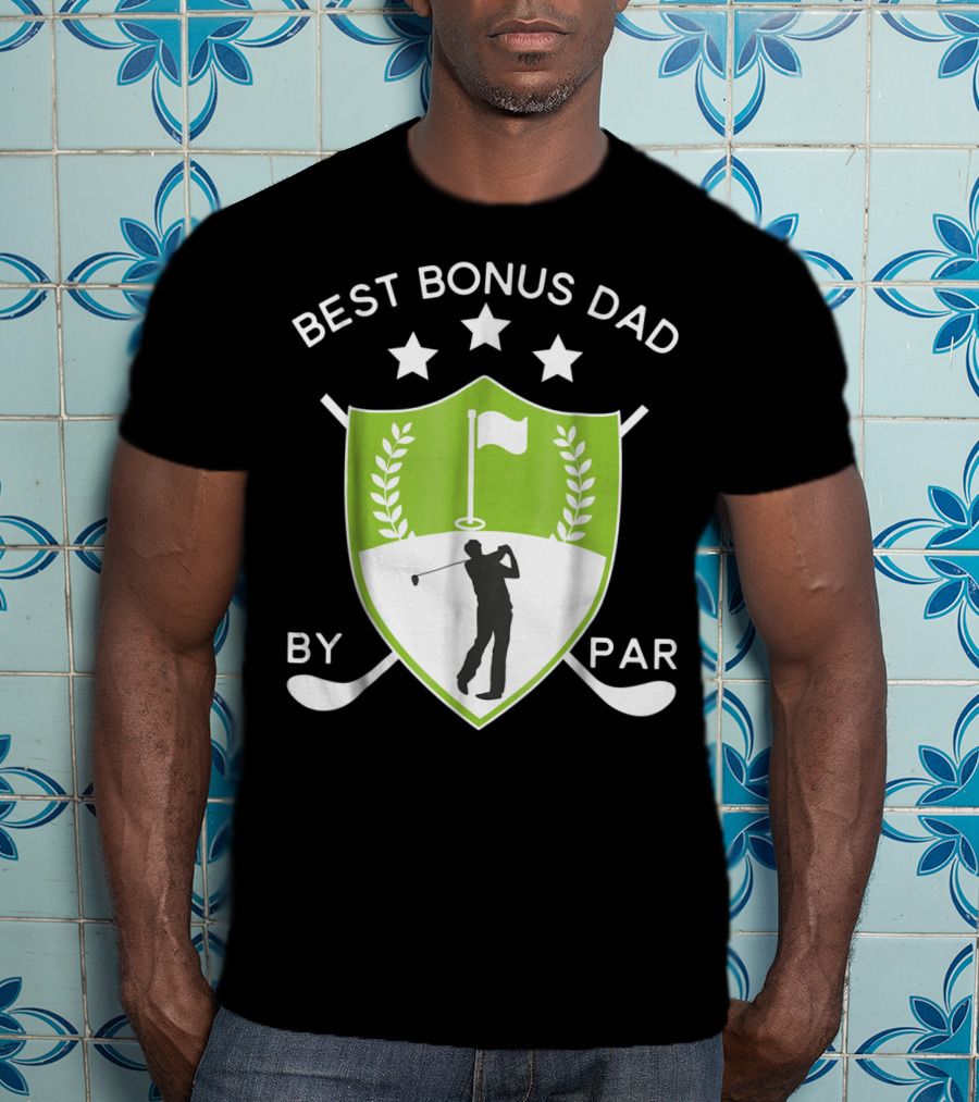 Best Bonus Dad By Par Golf Shield With Golfer T-Shirt