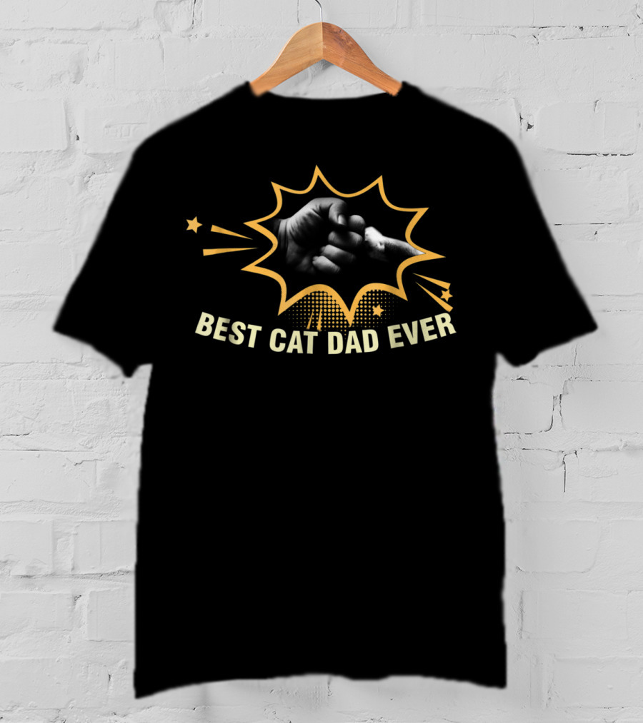 Best Cat Dad Ever Paw Fist Bump Explosion Stars Burst T-Shirt
