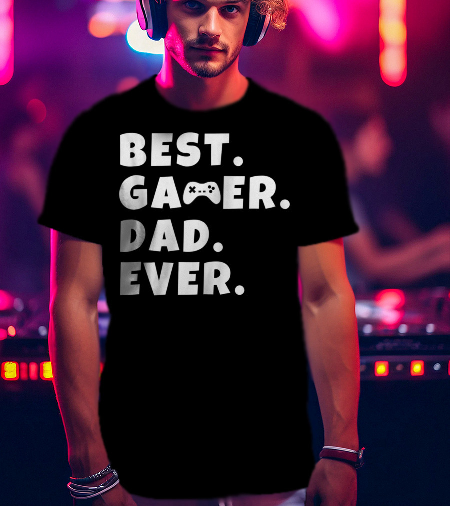 Best Gamer Dad Ever Video Game Controller Father T-Shirt