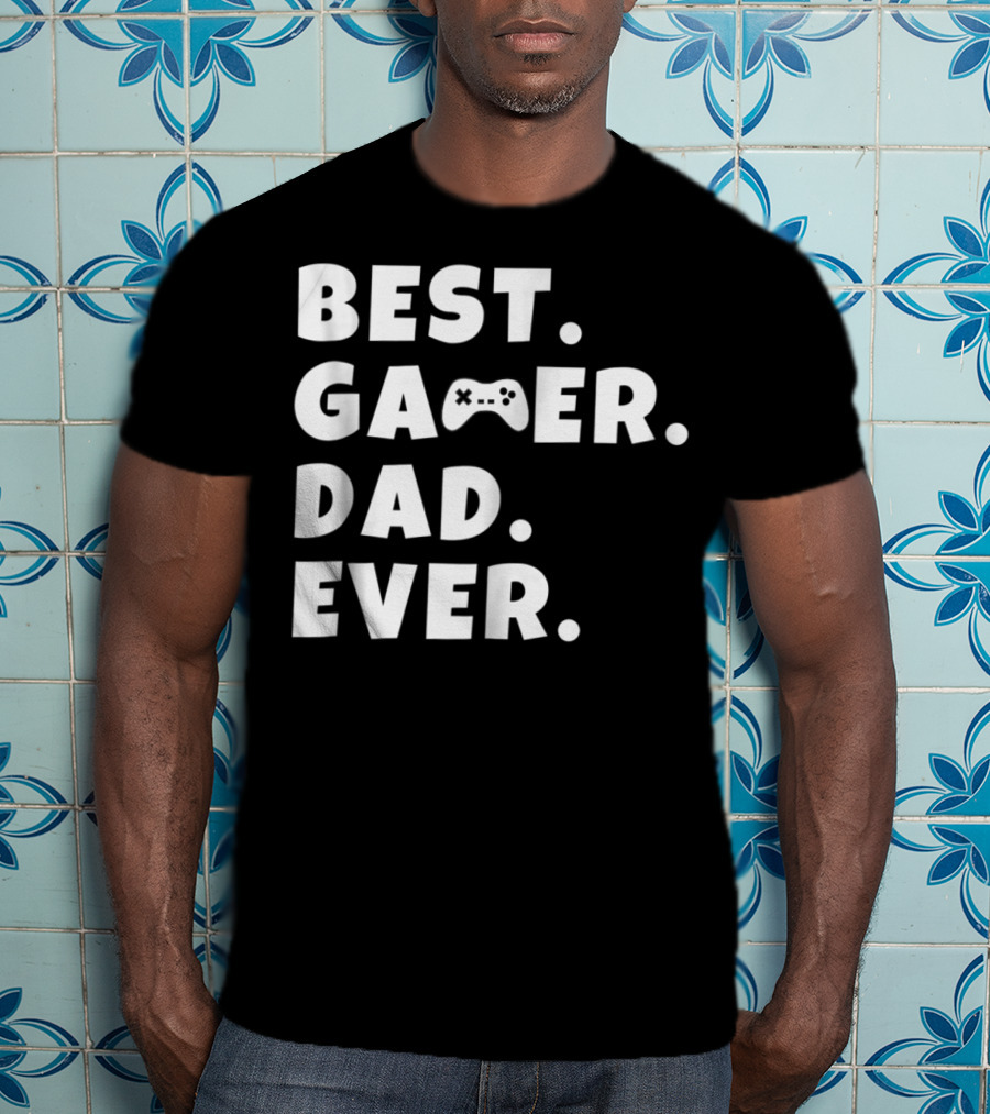 Best Gamer Dad Ever Video Game Controller Father T-Shirt