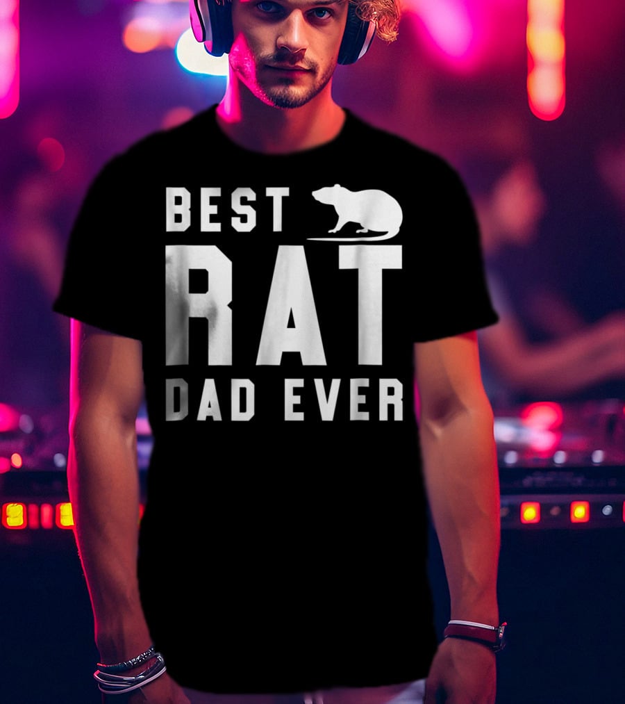 Best Rat Dad Ever Funny Pet Rat Mouse Ideal Dad Shirt White63 T-Shirt