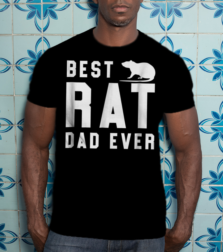 Best Rat Dad Ever Funny Pet Rat Mouse Ideal Dad Shirt White63 T-Shirt