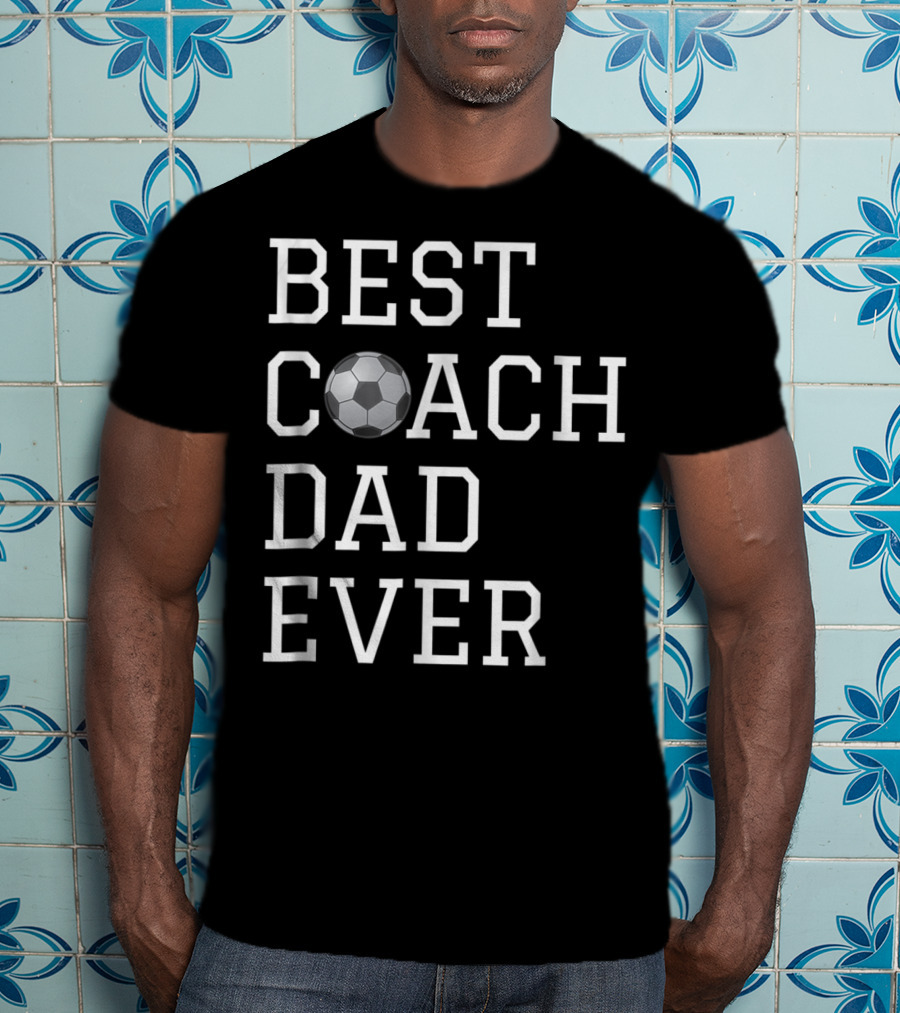 Best Coach Dad Ever Soccer Ball Coaching Fathers T-Shirt