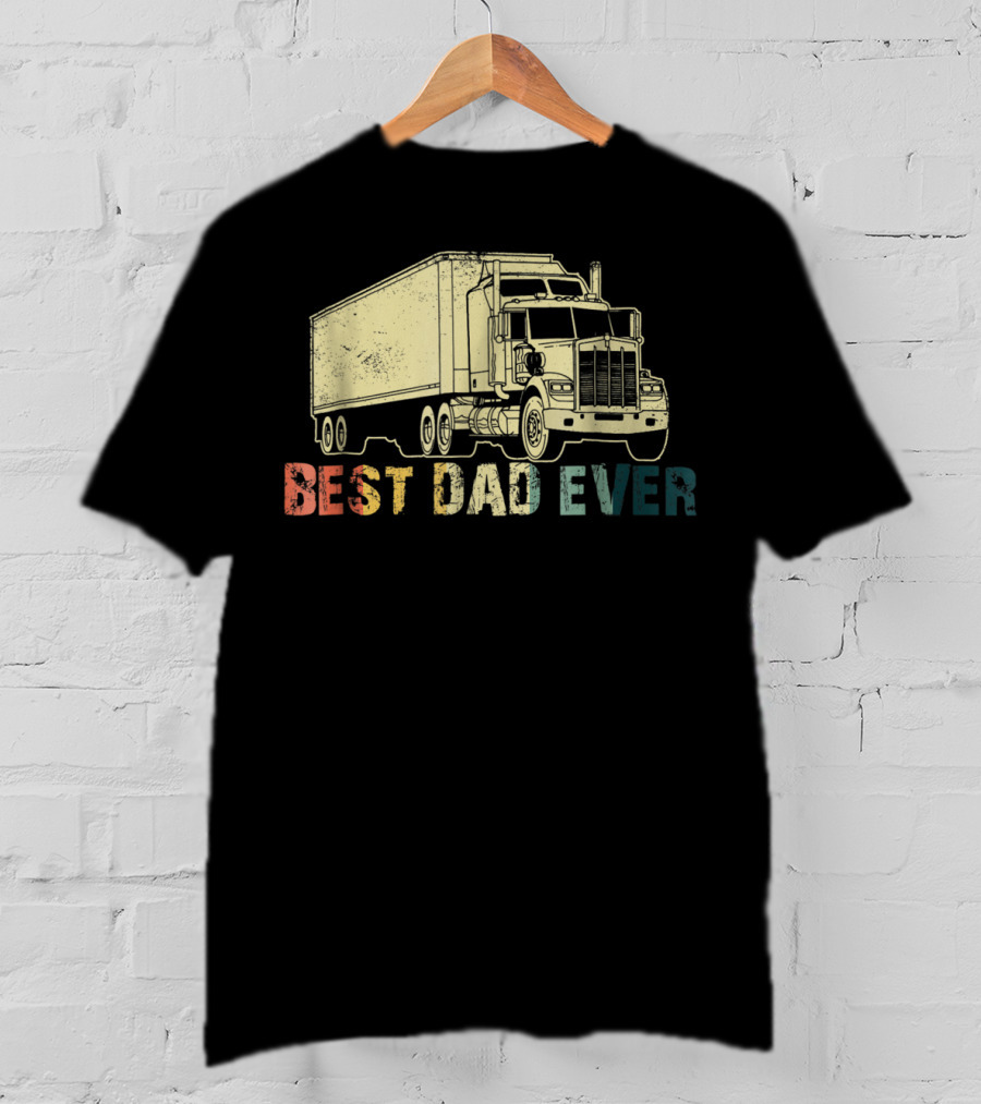 Best Dad Ever Truckin Loving Trucker77 T-Shirt