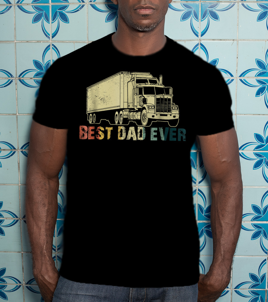 Best Dad Ever Truckin Loving Trucker77 T-Shirt