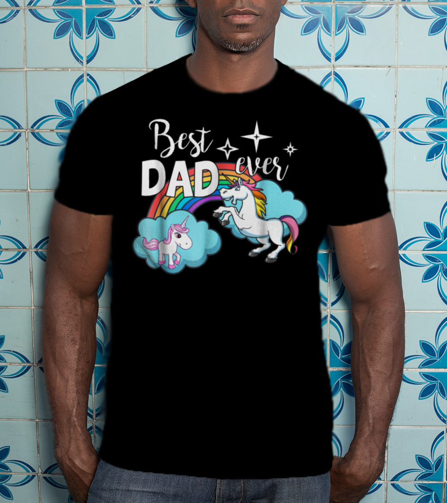Best Dad Ever Unicorn Rainbow Cloud Stars T-Shirt