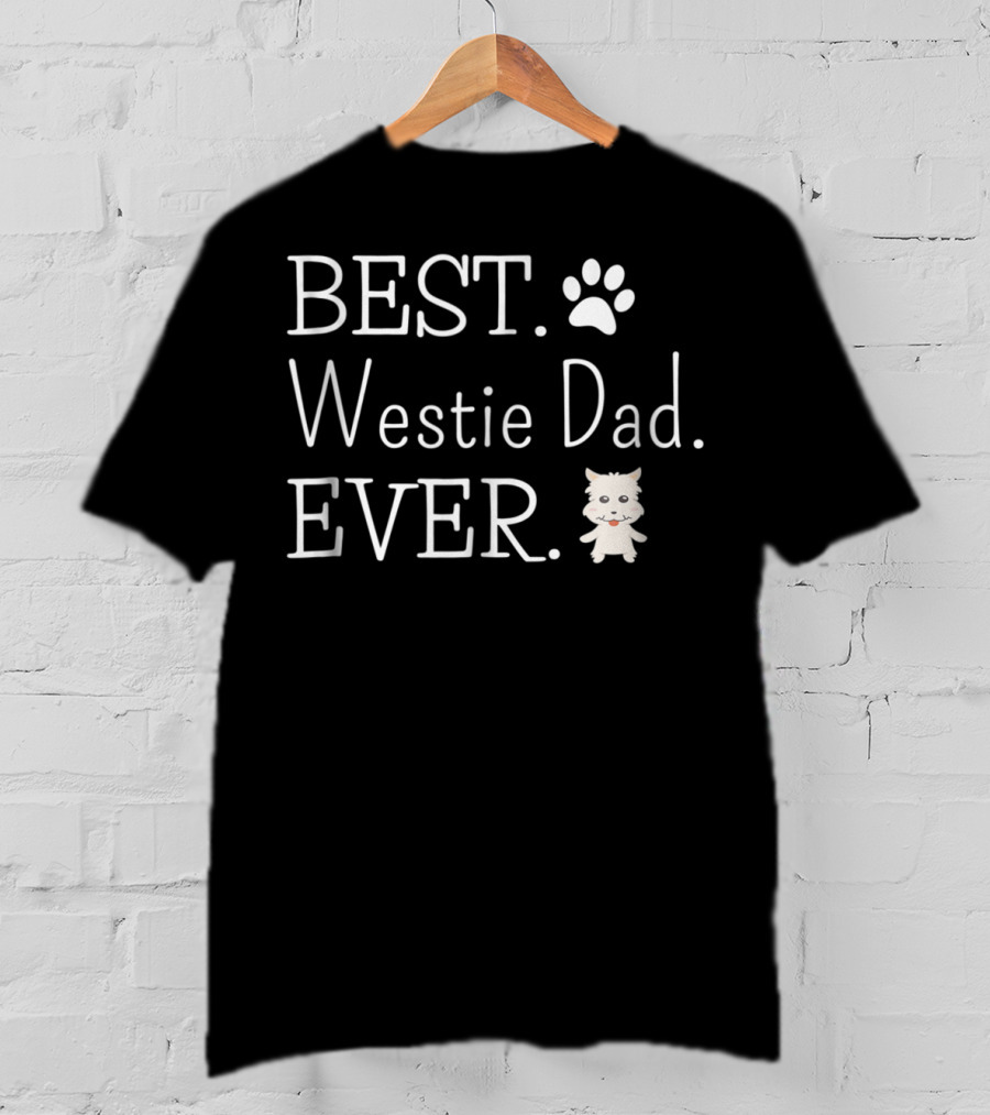 BEST PAW Westie Dad EVER WESTIE DOG T-Shirt