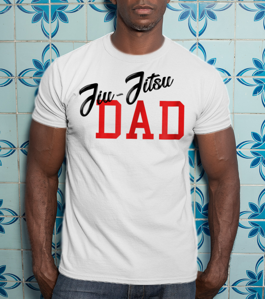 Jiu-Jitsu DAD Brazilian JiuJitsu MMA BJJ T-Shirt