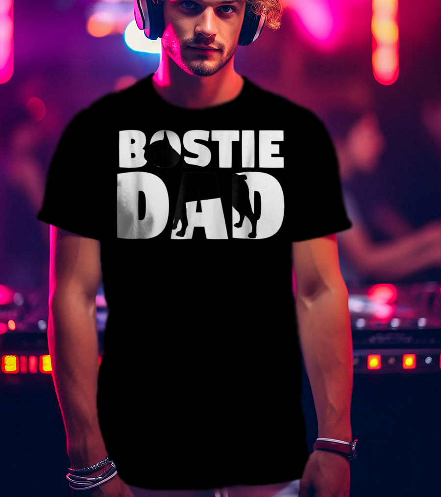 Bostie Dad Boston Terrier Father Dog Dad Tee45 T-Shirt