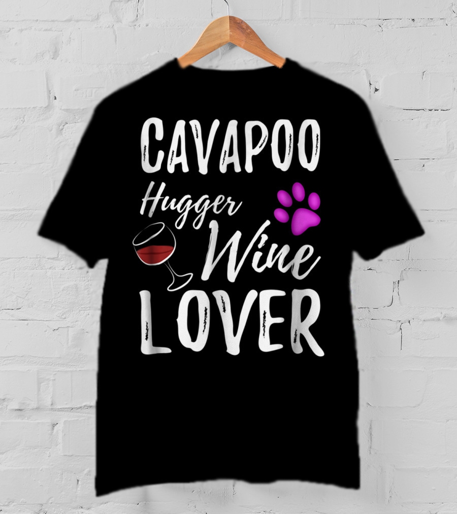 Cavapoo Hugger Wine Lover Paw Print Dog Mom Dog Dad T-Shirt
