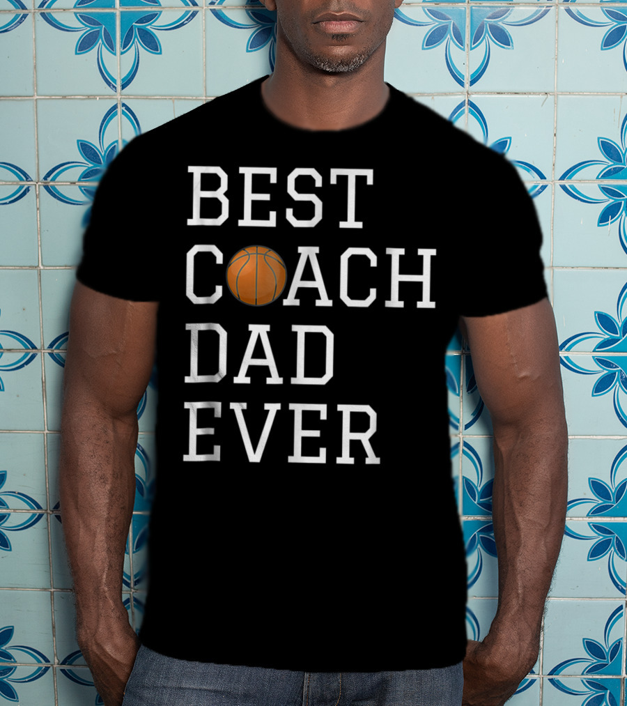 Best Basketball Coach Dad Ever T-Shirt