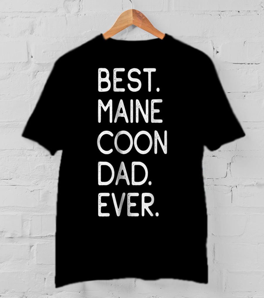 Best Maine Coon Dad Ever Proud Kitten Lover Owner 51 T-Shirt