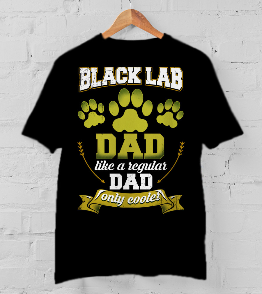 Black Lab Dad Like A Regular Dad Only Cooler Paw Prints T-Shirt