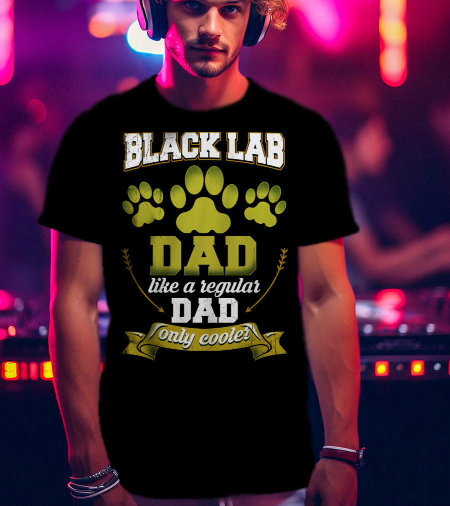 Black Lab Dad Like A Regular Dad Only Cooler Paw Prints T-Shirt