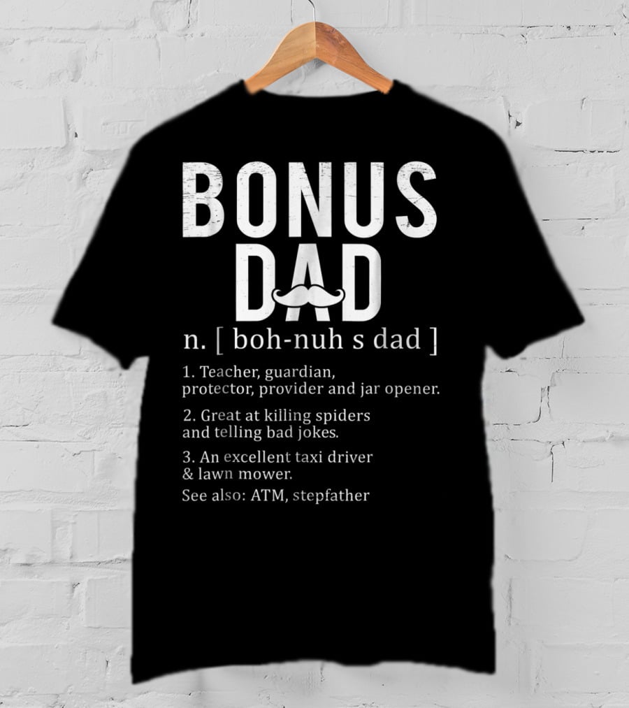 Bonus Dad Definition N Boh-Nuh S Dad Funny Teacher Protector Taxi Driver Stepdad Papa28 T-Shirt