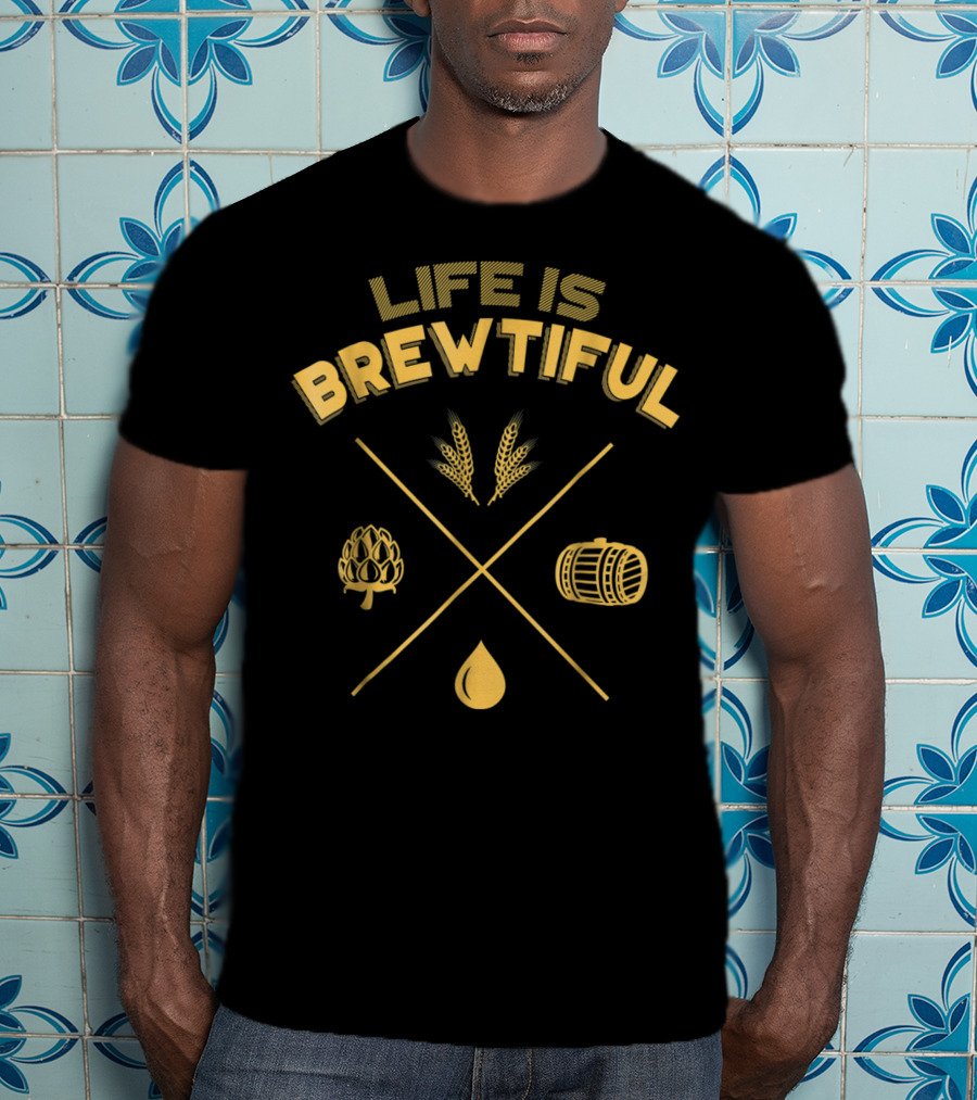 Life Is Brewtiful Brew Dad Barrel Hops Wheat Drop T-Shirt
