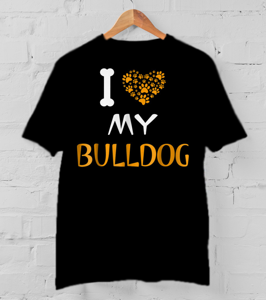 I Love My Bulldog Dad And Mom Dog Owner T-Shirt