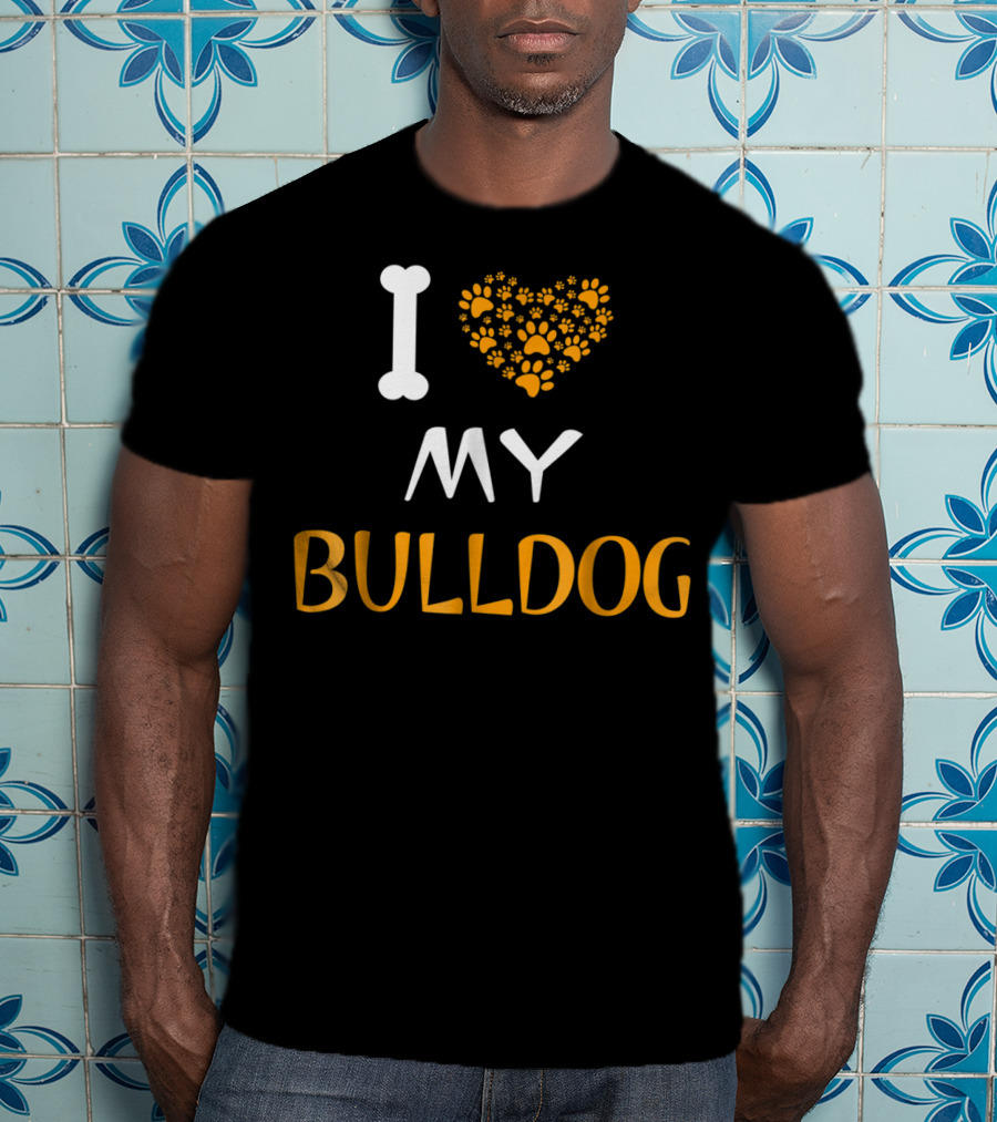 I Love My Bulldog Dad And Mom Dog Owner T-Shirt