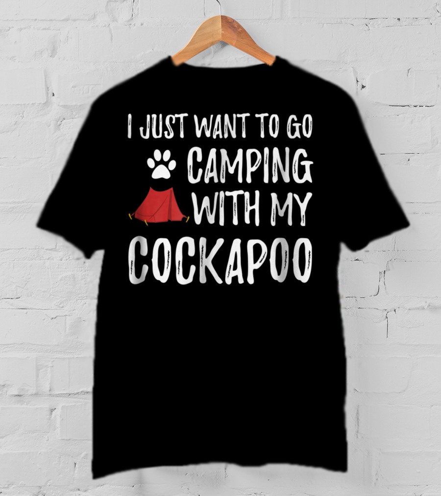 I Just Want To Go Camping With My Cockapoo Paw Tent T-Shirt