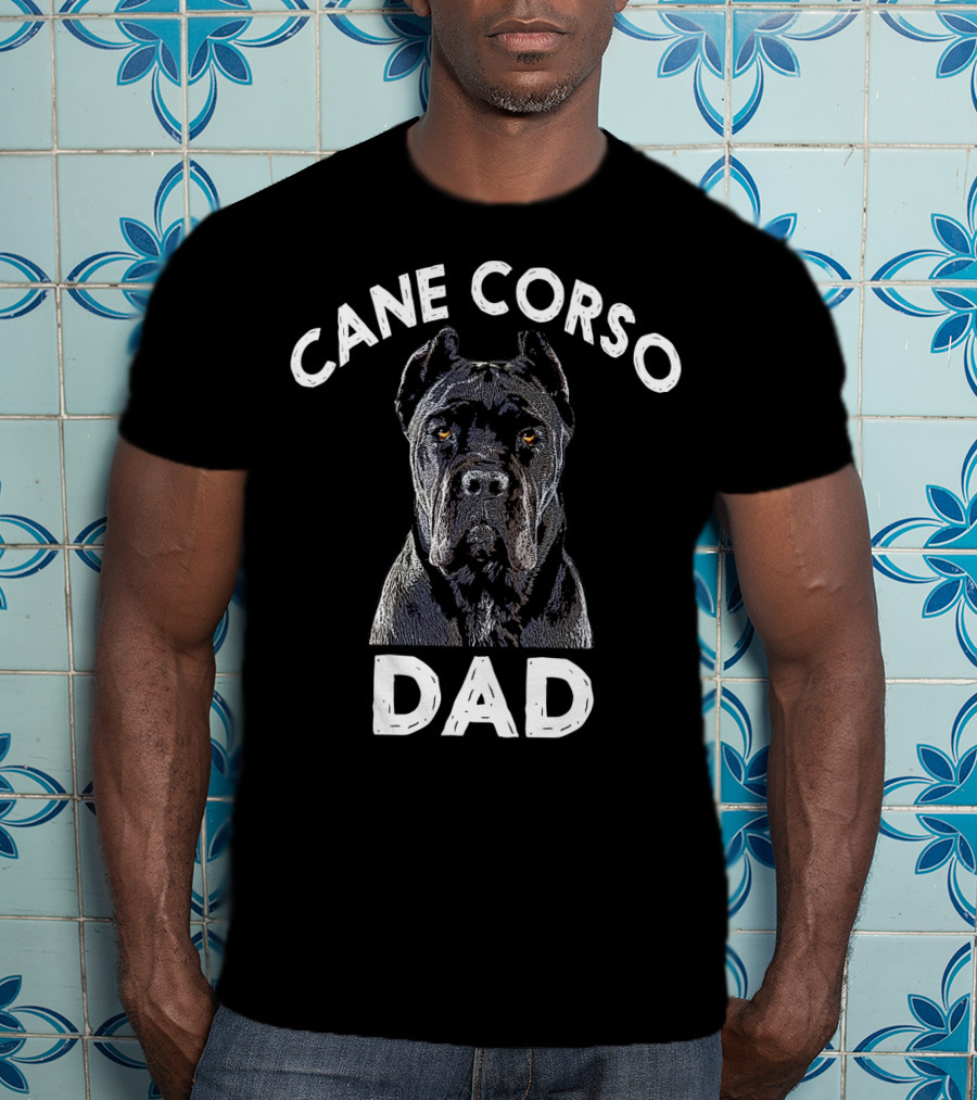 Cane Corso Dad Italian Mastiff T-Shirt