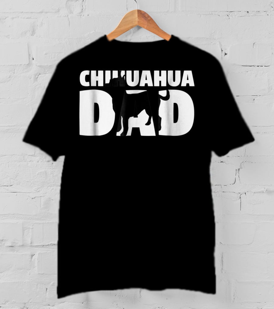 Chihuahua Dad Chihuahua Father Dog Dad T-Shirt