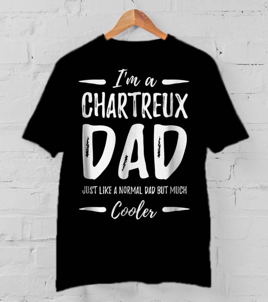 I'm A Chartreux Dad Just Like A Normal Dad But Much Cooler T-Shirt