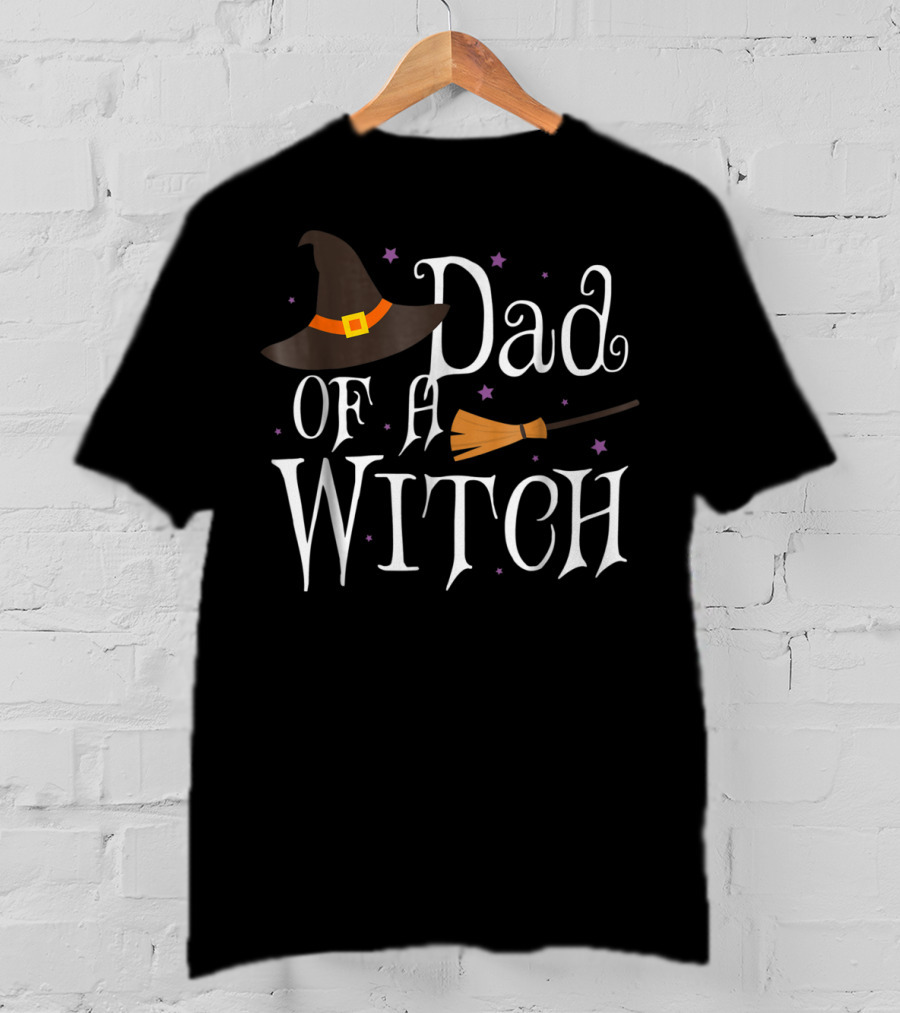 Dad Of A Witch Halloween Hat And Broomstick T-Shirt