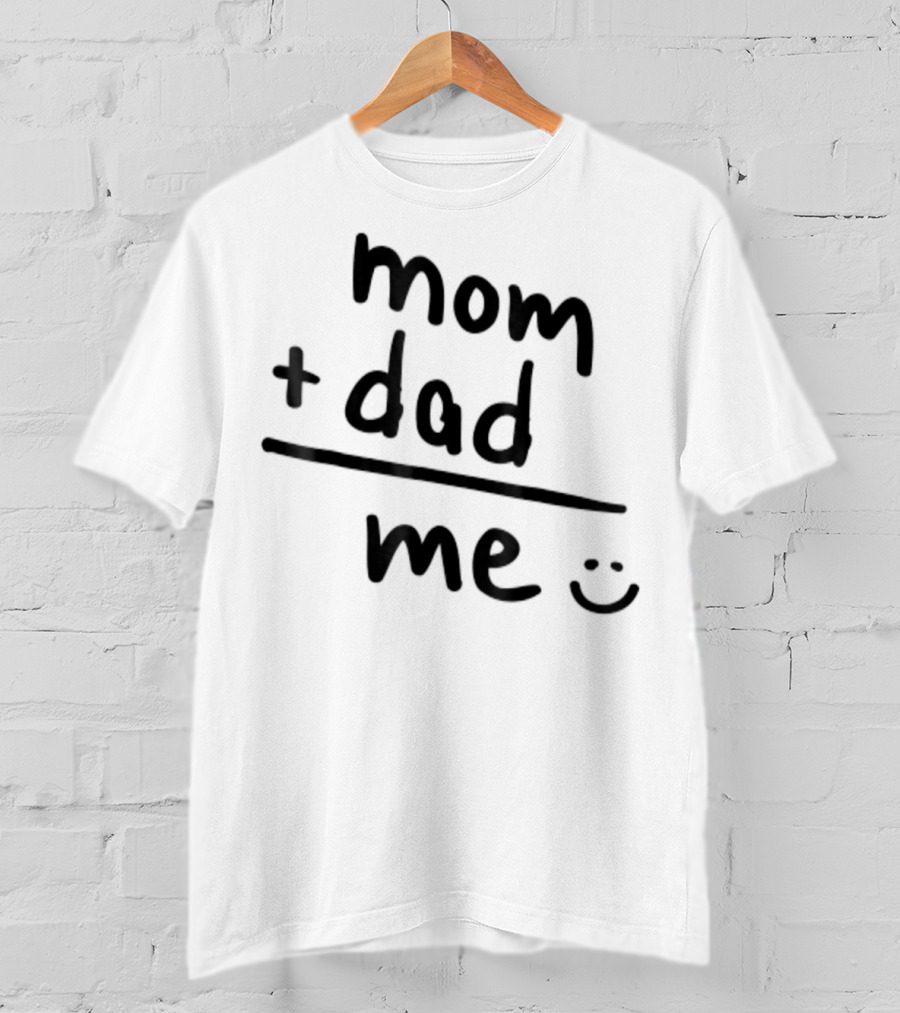 Mom Plus Dad Equals Me Smiley T-Shirt