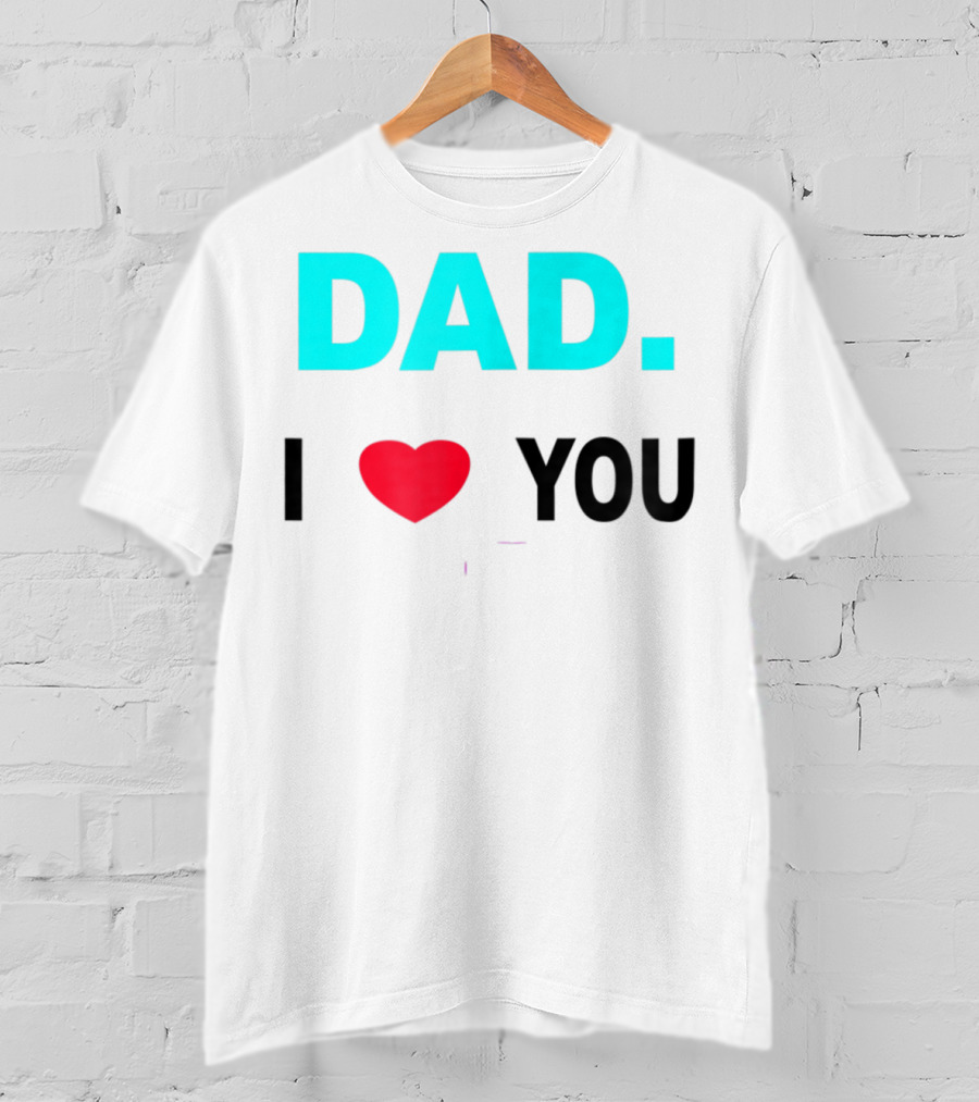 Dad I Heart You Novelty 15 T-Shirt