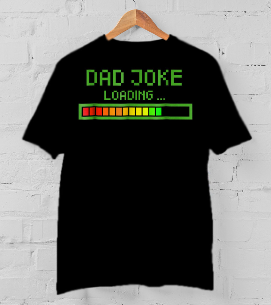 Dad Joke Loading Progress Bar Funny Pun T-Shirt
