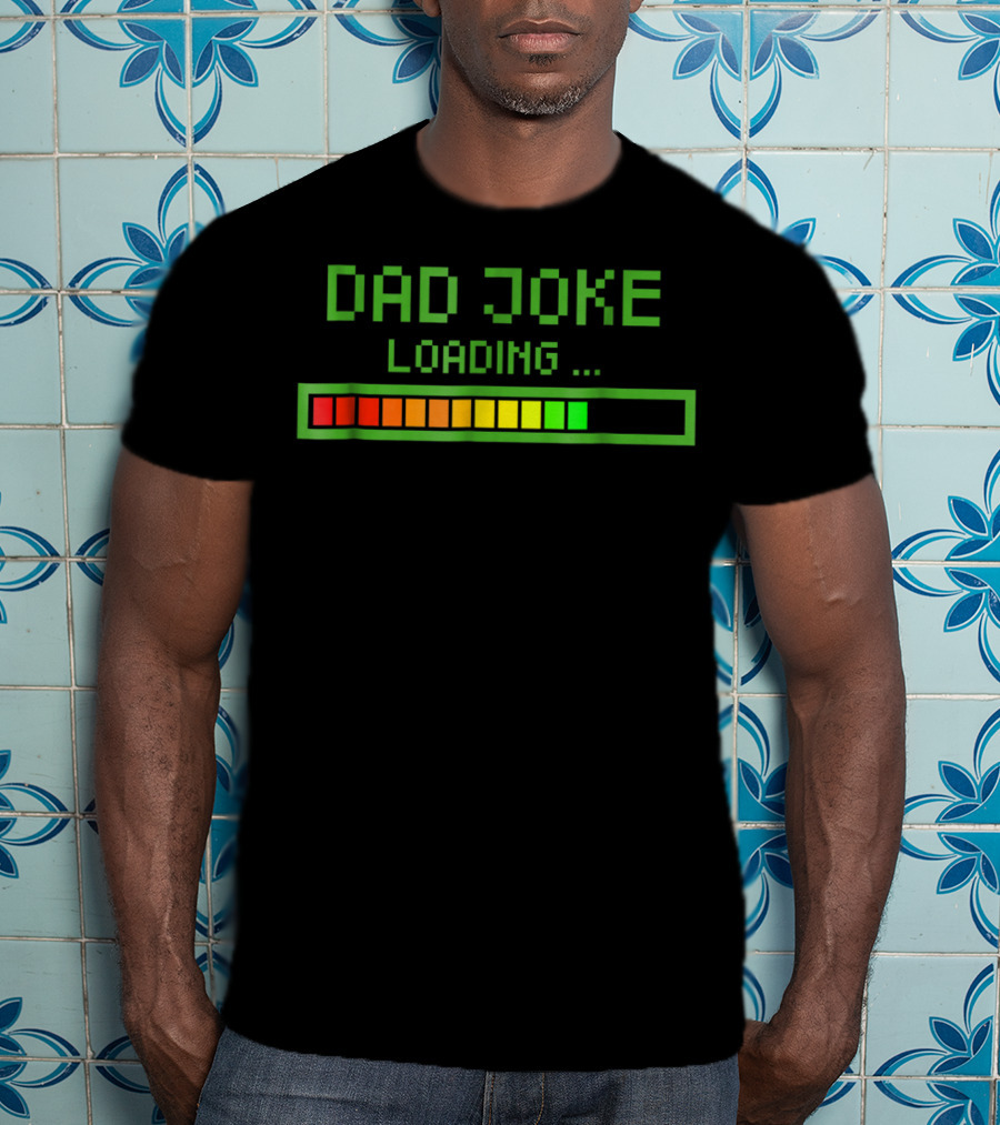 Dad Joke Loading Progress Bar Funny Pun T-Shirt
