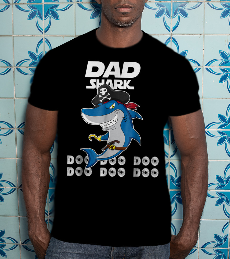 Dad Shark Doo Doo Doo Pirate Hook Adventure T-Shirt