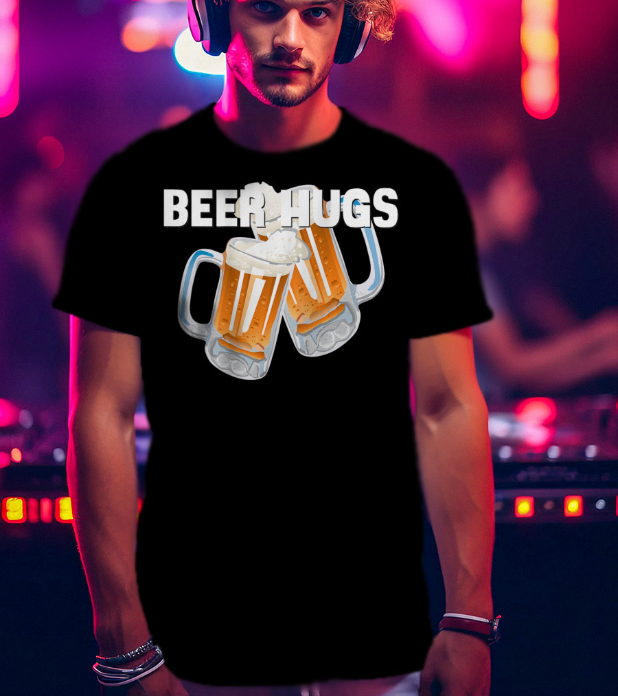 Beer Hugs Beer Drinking Dad Father Papa Husband35 T-Shirt