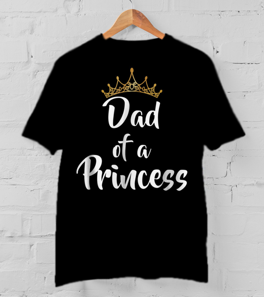 Dad Of A Princess Crown T-Shirt