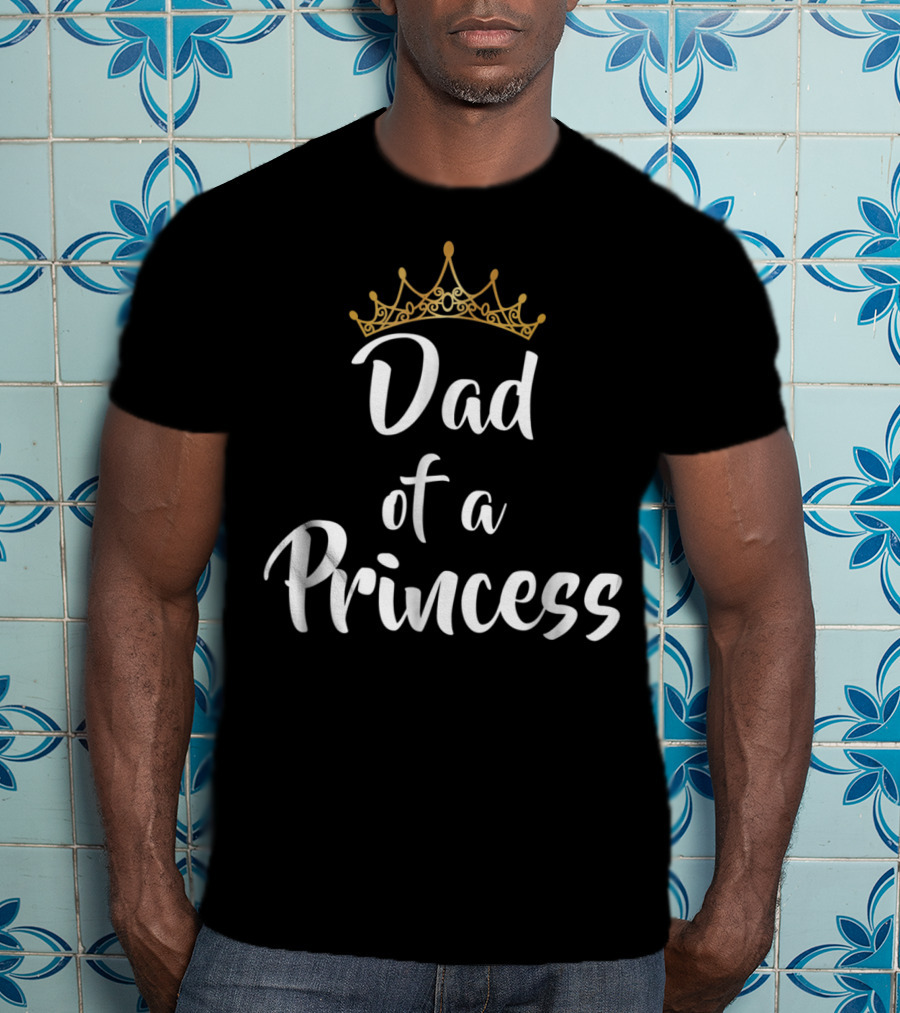 Dad Of A Princess Crown T-Shirt