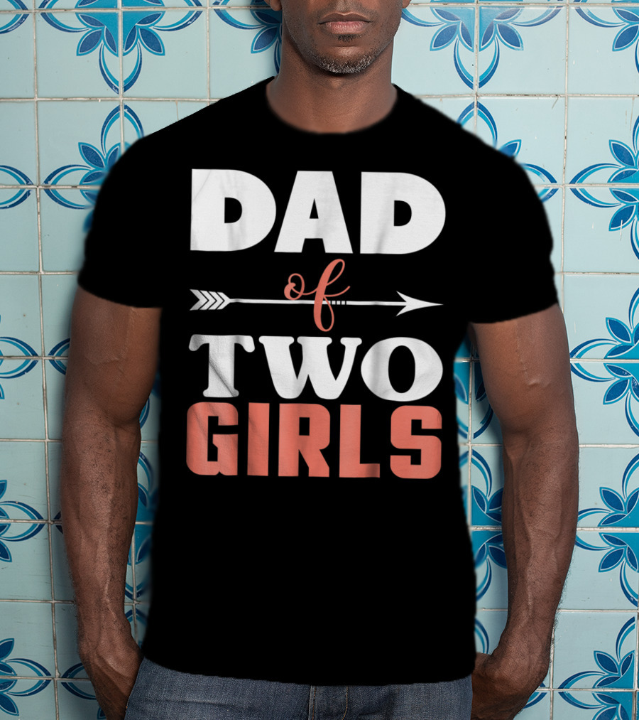Dad Of Two Girls Arrow T-Shirt