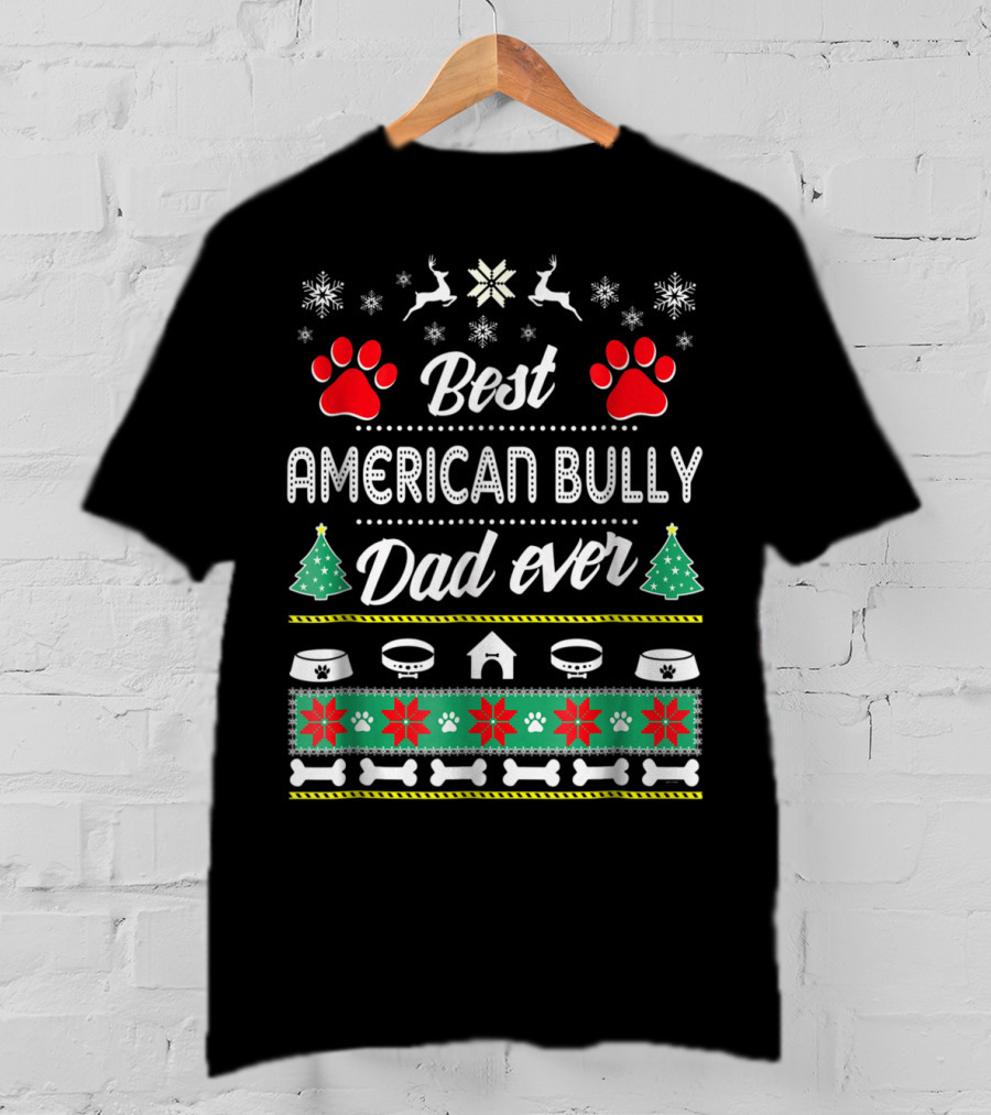 Best American Bully Dad Ever Christmas Holiday T-Shirt