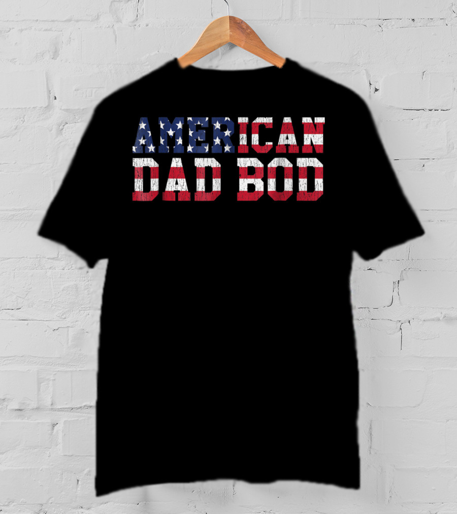 American Dad Bod American Flag T-Shirt