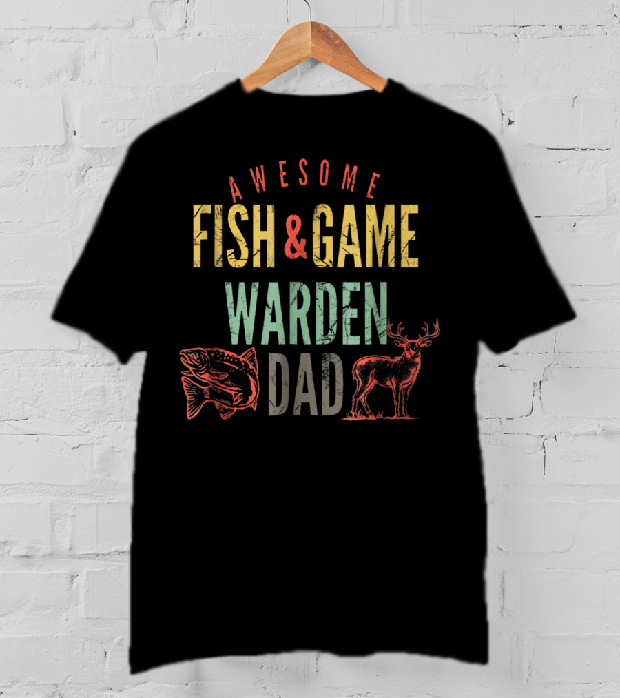 Awesome Fish And Game Warden Dad Fish And Deer T-Shirt