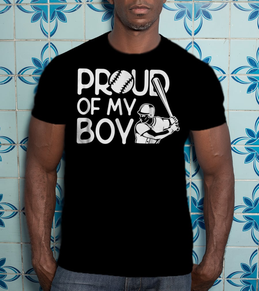 Proud Of My Boy Baseball Batter T-Shirt