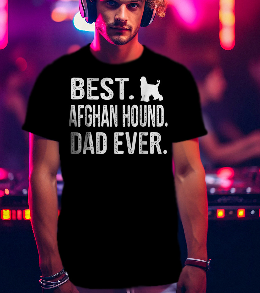 Best Afghan Hound Dad Ever T-Shirt