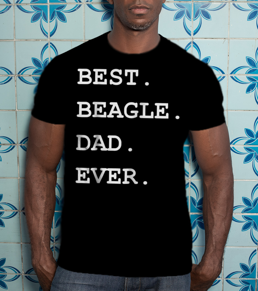 Best Beagle Dad Ever T-Shirt
