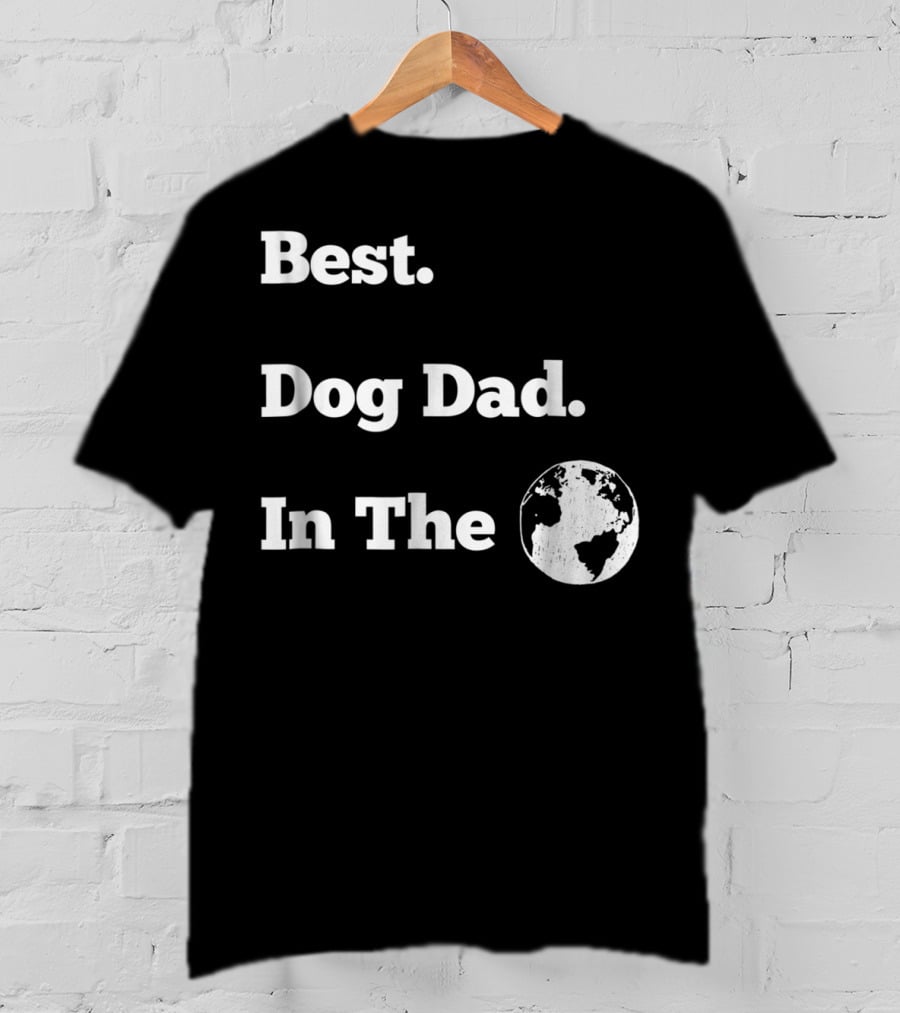 Best Dog Dad In The World Globe T-Shirt