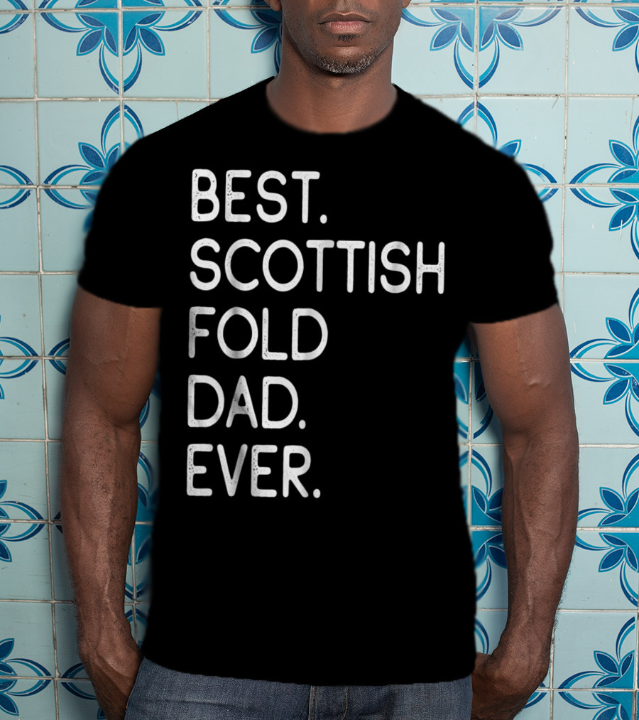 Best Scottish Fold Dad Ever Owner Kitten Lover T-Shirt