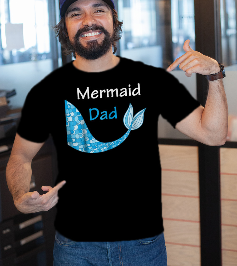 Mermaid Dad Birthday Mermaid T-Shirt