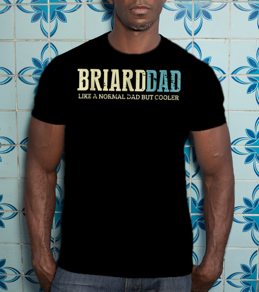 Briard Dad Like Normal Dad But Cooler Dogs Lover T-Shirt