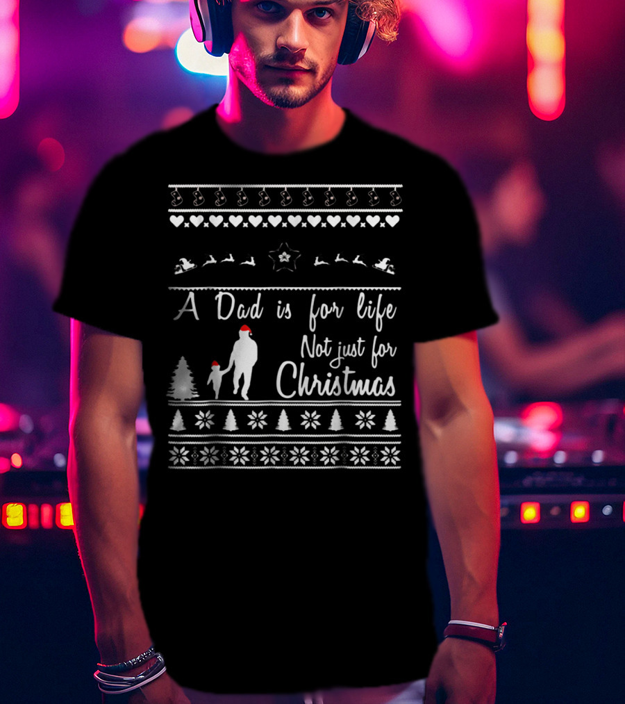 A Dad Is For Life Not Just For Christmas Silhouette Santa Hats Snowflakes T-Shirt