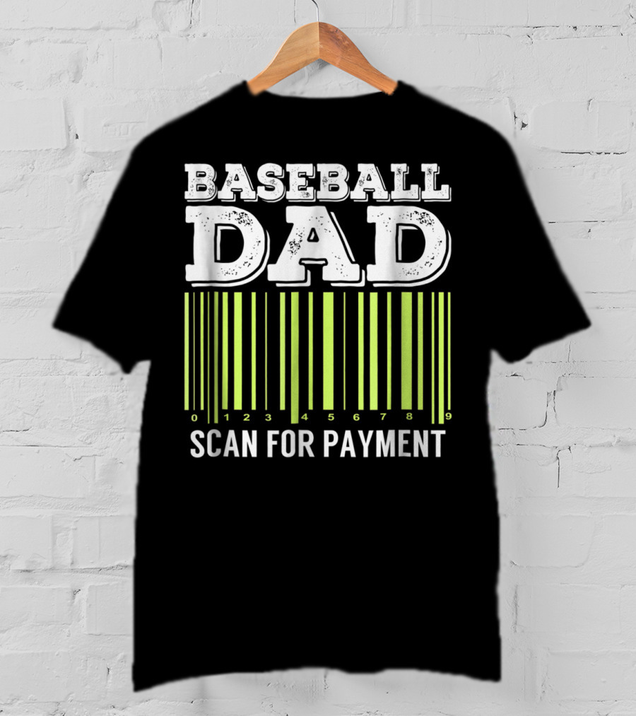 Baseball Dad Barcode Scan For Payment Sports 26 T-Shirt