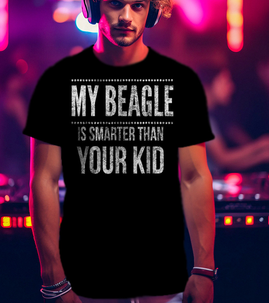 My Beagle Is Smarter Than Your Kid T-Shirt
